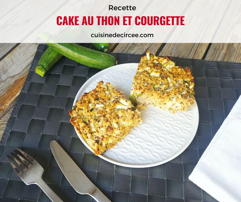 Cake Au Thon Et Courgette - La Cuisine De Circée